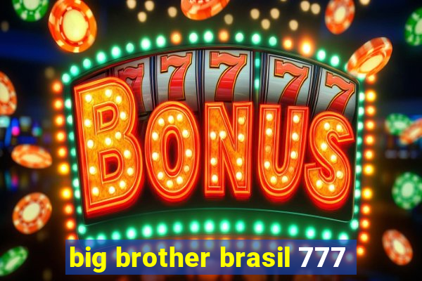 big brother brasil 777